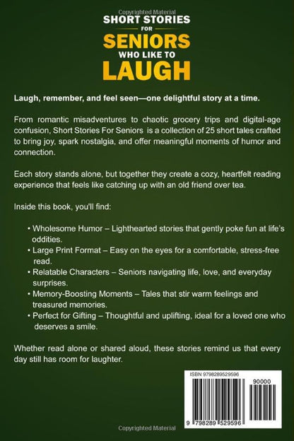 Short Stories for Seniors Who Like to Laugh: Uplifting and Funny Short Stories in Large Print – Feel-Good Tales to Inspire, Entertain, and Gift to Elderly Loved Ones (Easy Moments for Seniors)