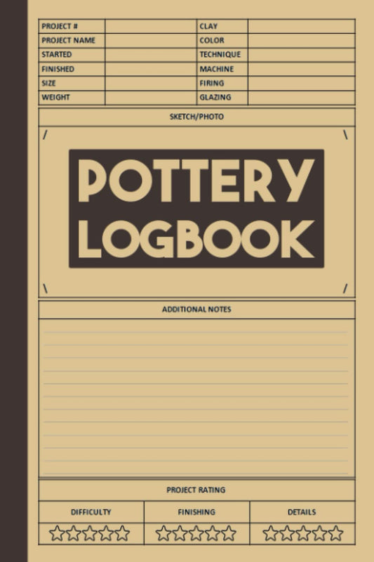 Pottery Logbook: Track your Pottery and Ceramics Projects, a Journal to Keep Record of Project Name & Number, Clay, Started, Finished, Color, Size and More, Gifts for Potters