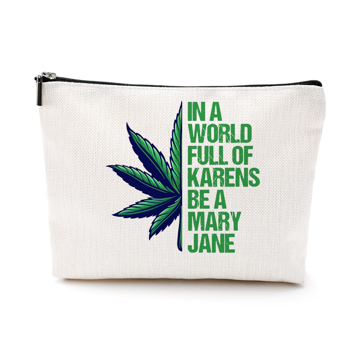 Inspired Marijuana Weed Leaf Cosmetic Bag Makeup Bag Funny Quotes Friendship Gifts for Women Friends Mom Grandma Sister Bestie Daughter Graduation Birthday Christmas