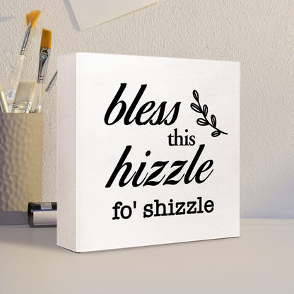 Bless This Hizzle for Shizzle Sign Wooden Block,Funny Humor Home Wood Desk Decor for Shelves,Bless Farmhouse Home Sign,House Warming Gift for Friends