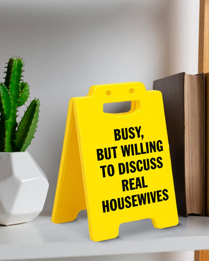Funny Home Office Desk Decor Busy but Willing to Discuss Real Housewives Desk Sign, Real Housewives Gifts