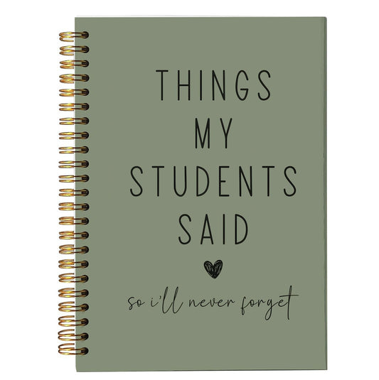 Teacher Appreciation Gift Notebook, Funny Teacher Gift, “Things My Students Said” Journal, Lined A5 Notebook 8.3 x 5.5 Inches 80 Pages, Minimalist Aesthetic Olive Green Keepsake for Teachers.
