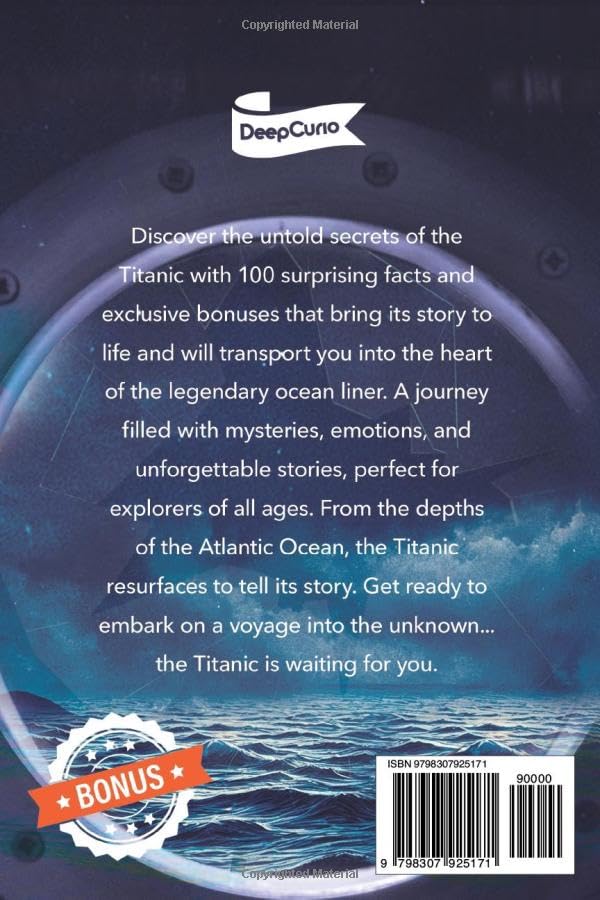 100 INTERESTING FACTS ABOUT THE TITANIC: Discover the History and Secrets of the Legendary Ship – An Unmissable Gift for Kids | Exclusive Bonuses