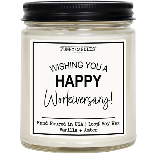 Happy Workiversary Candle – Funny Employee Appreciation Gift – Vanilla Scented, 100% Soy Wax – Office Gift for Coworkers, Boss, Team, Work Anniversary – Made in USA - Funny Candles