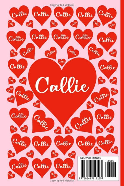 CALLIE PERSONALIZED NAME GIFTS: Beautiful Name Journal For Kids, Teenagers and Adults