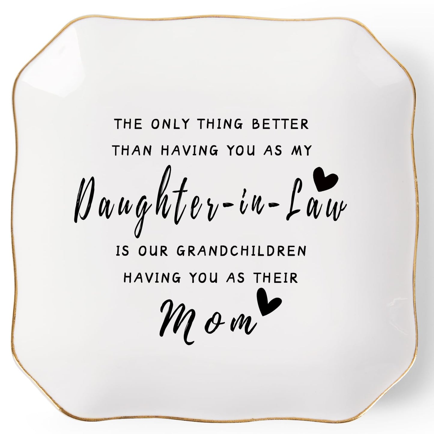 Daughter in Law Gifts Jewelry Dish Tray for Future Daughter in Law Wedding Birthday Christmas Mothers Day Valentines Gift- The Only Thing Better Than Having You As My Daughter in Law