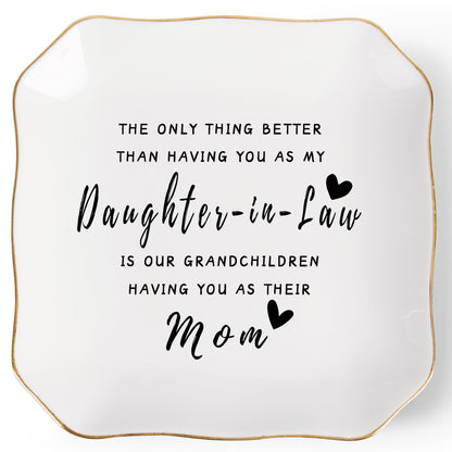 Daughter in Law Gifts Jewelry Dish Tray for Future Daughter in Law Wedding Birthday Christmas Mothers Day Valentines Gift- The Only Thing Better Than Having You As My Daughter in Law