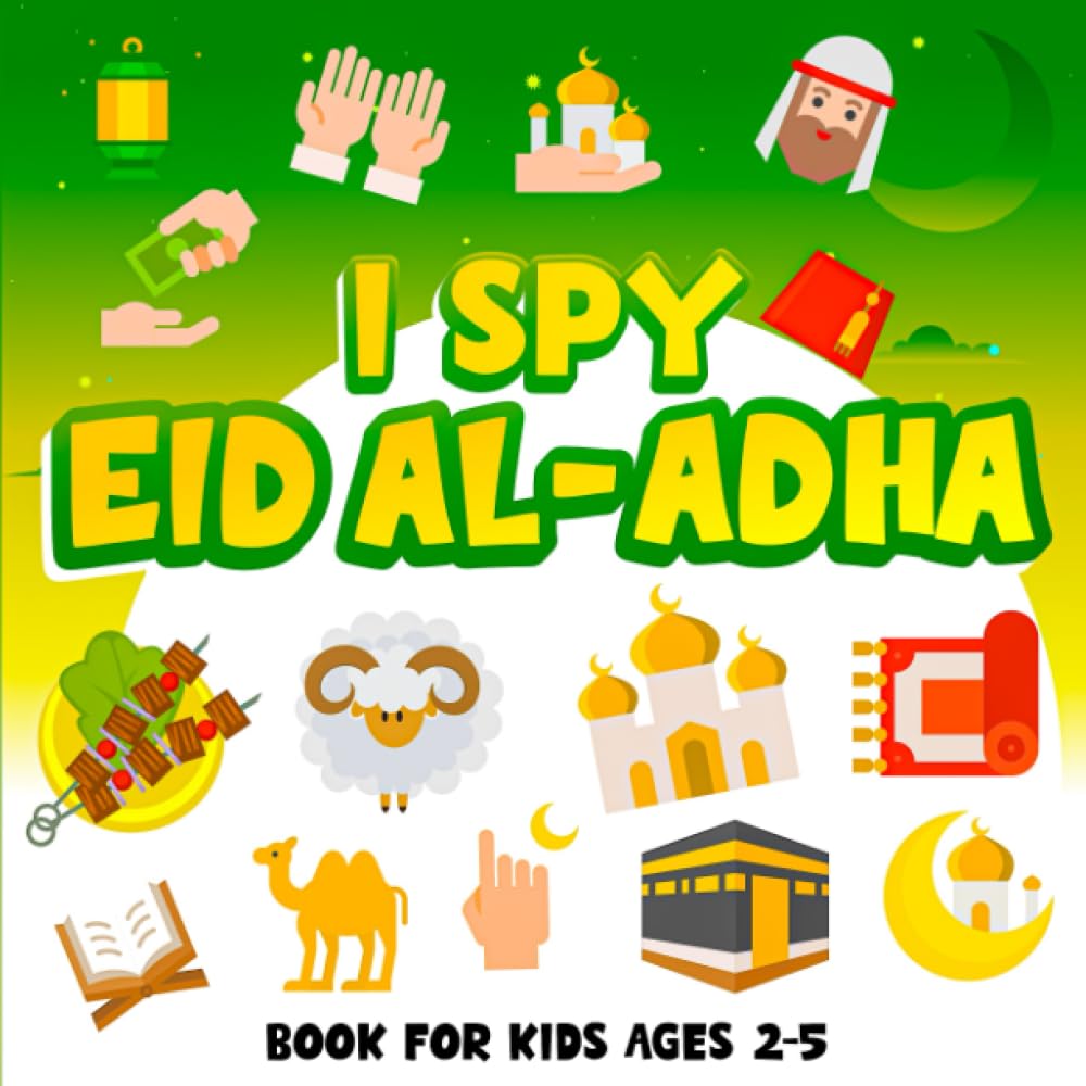 I Spy Eid Al Adha Book for Kids Ages 2-5: Celebrate Eid with 26 Fun and Educational Alphabet Puzzles and Coloring Pages for Muslim Children, Toddlers, And Preschoolers(Islamic Books for Kids)