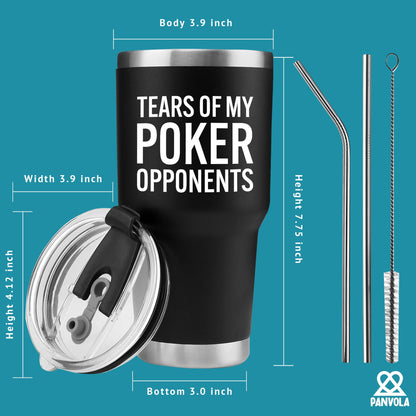 Panvola Tears of My Poker Opponents Funny Gifts for Poker Lovers Players Coworker Friends Card Games Vacuum Insulated Tumbler With Stainless Steel Straw And Removable Lid (Black, 30 oz)