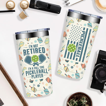 Pickleball Gifts for Women, Men - Pickle Ball Gifts for Woman - Christmas, Birthday Gifts for Pickle Ball Lovers - I'm Not Retired I'm a Full Time Pickleball Tumbler Cup 20 oz