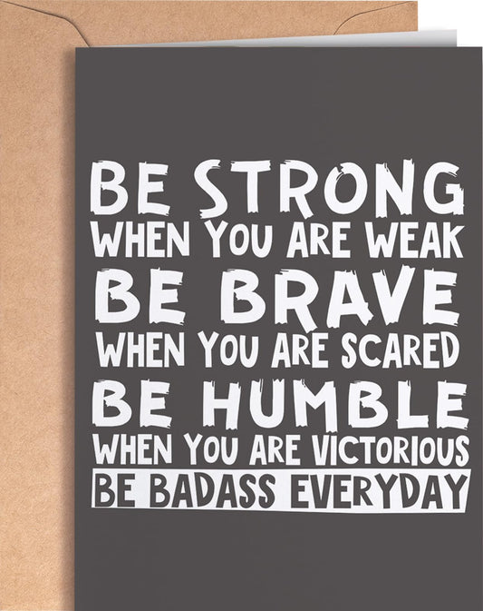 Motivational and inspirational card for men or women | A great present to show appreciation for him or her for birthday, retirement, graduation... | Be Strong