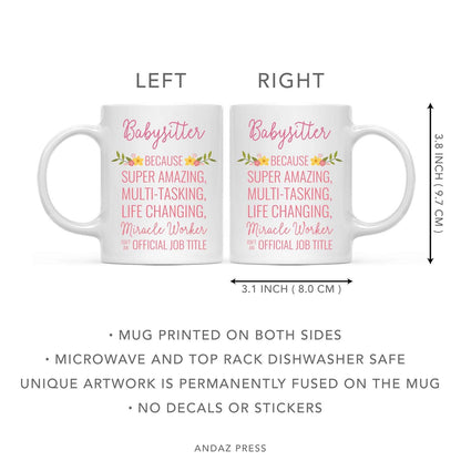 Andaz Press 11oz. Coffee Mug Gift for Women, Babysitter Because Super Amazing Life Changing Miracle Worker Isn't an Official Job Title, Floral Flowers, 1-Pack