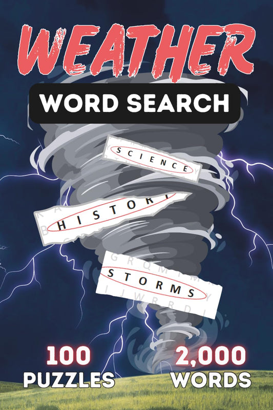 Weather Word Search: 100 Themed Puzzles for Adults and Teens Exploring Phenomena, Historic Storms, and All Things Meteorology