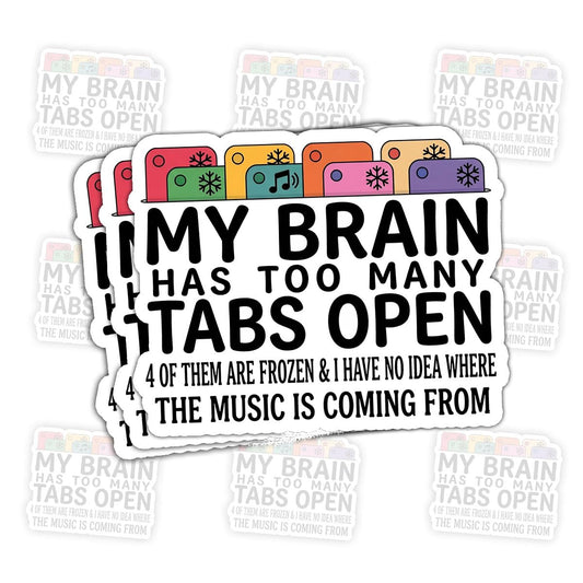3Pcs My Brain Has Too Many Tabs Stickers, Motivational Gift, ADHD Advocates, Neurodivergent Individuals, Creatives, Students, Teachers, Co-Workers, Friends, Moms, Dads, Family, Mental Health 3in AD8