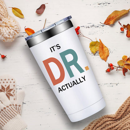 Grifarny PhD Graduation Gifts - Ph.D. Gift for Women - Doctors Day Gifts for Women - Doctorate Graduate Gift for Phd, Medical School Student, New Doctor, Physician MD - It's Dr Actually Tumbler 20 oz