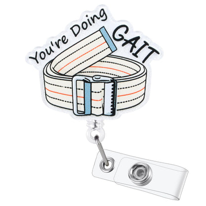 You're Doing GAIT Funny Physical Therapy Nurse Badge Reel, Cute Gait Belt PT Retractable ID Card Badge Holder, Name Tag Badge Buddy for RN PM&R Rehab Nurse Nursing Student Physical Therapist Gifts