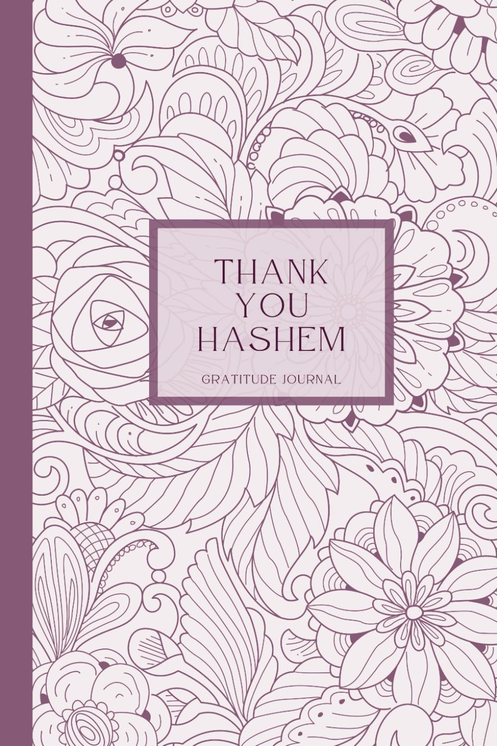 THANK YOU HASHEM notebook, gratitude journal. 6x9 lined paper 120 pages: great gift for jewish women, jewish girls, jewish teens