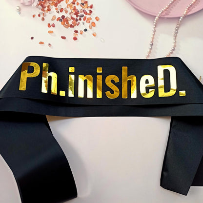 Magnusson's Garden PhD Graduation Sash, Ph.inisheD. Finished Phinally Done Graduation Gift for PhD Grads and Survivors, Class of 2026 Congrats Decor
