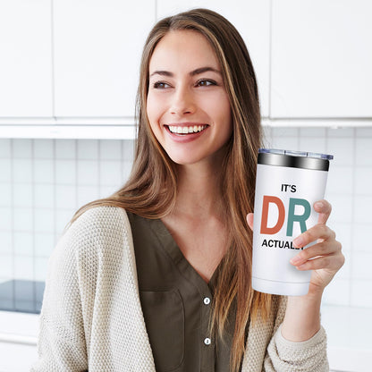 Grifarny PhD Graduation Gifts - Ph.D. Gift for Women - Doctors Day Gifts for Women - Doctorate Graduate Gift for Phd, Medical School Student, New Doctor, Physician MD - It's Dr Actually Tumbler 20 oz
