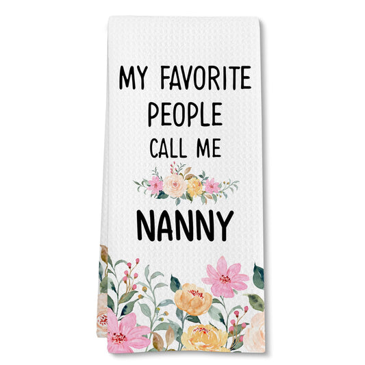Nanny Gifts from Grandkids Kitchen Towels, Christmas Mothers Day Birthday Gift for Nannys Hand Towel, My Favorite People Call Me Nanny Flower Decorative Tea Dish Towels for Kitchen, 16x24in