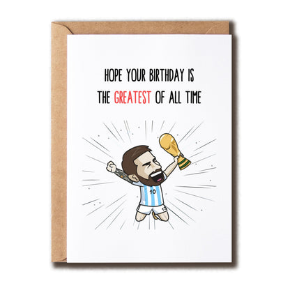 Hope Your Birthday Is The Greatest Of All Time Card - Messi Birthday - Soccer Card - Football Card - World Cup Card