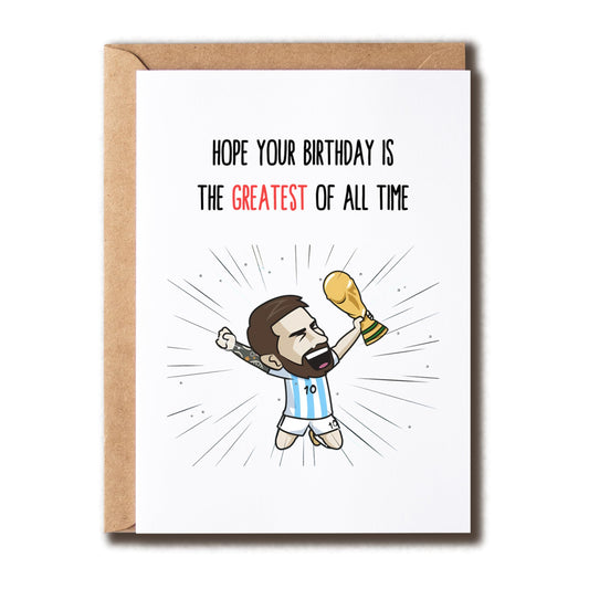Hope Your Birthday Is The Greatest Of All Time Card - Messi Birthday - Soccer Card - Football Card - World Cup Card