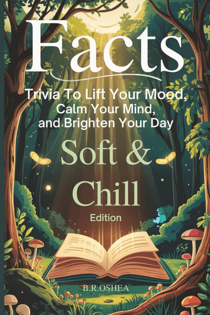 FACTS: Soft & Chill Edition: Trivia to Lift Your Mood, Calm Your Mind, and Brighten Your Day