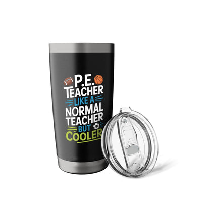 PE Coach, P.E. Teacher Like Normal Teacher But Cooler Stainless Steel Insulated Tumbler