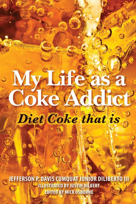 My Life as a Coke Addict: Diet Coke that is