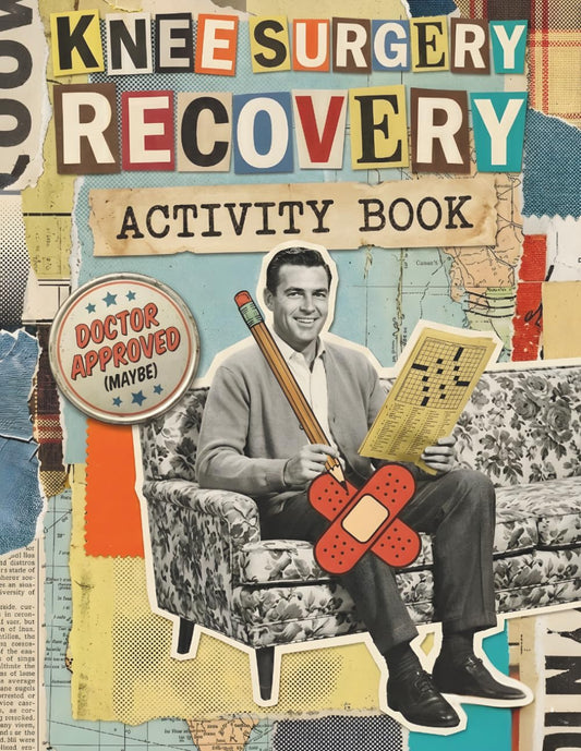 Knee Surgery Recovery Activity Book: 6 in 1 Puzzle Book for Total Knee Replacement, ACL & Orthopedic Surgery Recovery Gift