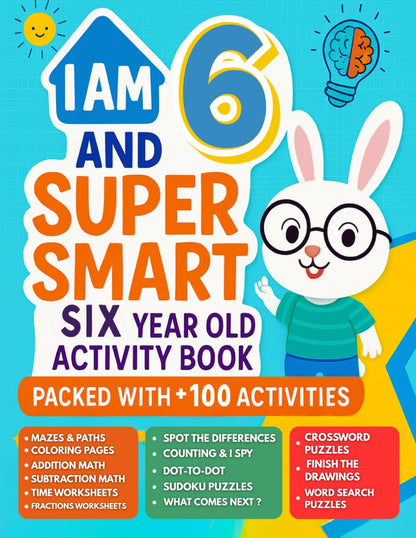 I Am 6 and Super Smart : Six Year Old Activity Book Packed With 100+ Activities: Fun & Educational Workbook for Preschooler : Christmas Birthday Gifts for 6 Year old Girls and Boys