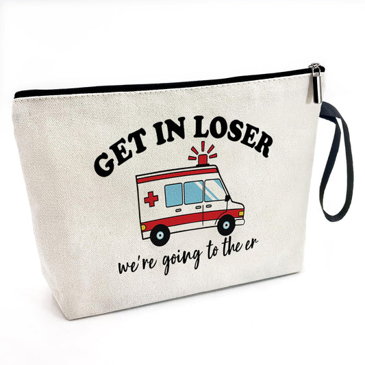 Get In Loser We're Going To The ER Funny Canvas Zipper Makeup Bag, Travel Accessories Storage Toiletries Bag, Gifts for Paramedic Emergency Medical Technician Ambulance Technician Nurse EMT