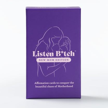 Listen B*tch New Mom Edition Affirmations | Affirmation Cards to Conquer The Beautiful Chaos of Motherhood