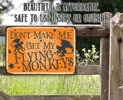 Wizard of Oz Decorations - Don't Make Me Get My Flying Monkeys - Metal Sign - Use Indoor/Outdoor - Metal Wizard of Oz Poster - Great Wizard of Oz Gifts, Wizard of Oz Decor