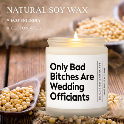 Funny Wedding Officiant Gift- Only Bad Bitches are Wedding Officiants- Lavender & Eucalyptus Scented Soy Candle- Perfect Officiants Proposal Gift & Thank You Present for Weddings, 7oz