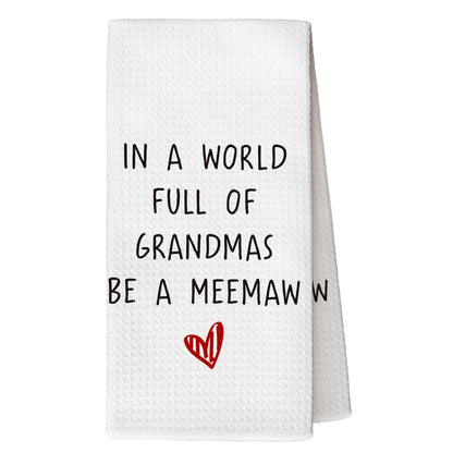 Funny Meemaw Gifts Kitchen Towels, for Grandma, Pregnancy Announcement Gifts for Grandma, in A World Full of Grandmas Be A Meemaw Tea Kitchen Hand Towels 16x24 Inch