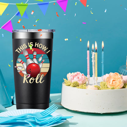 Bowling Gifts for Men, Women - Bowling Ball Lovers Gifts - This is How I Roll Tumbler Cup 20 oz