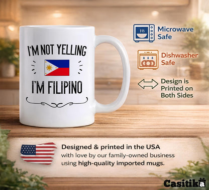 Casitika Philippines Pride Souvenir and Gifts. I'm Not Yelling I'm Filipino 11 Ounce Coffee Mug. Gift Idea for Proud Wife, Husband, Friend or Coworker Featuring the Country Flag. (White)