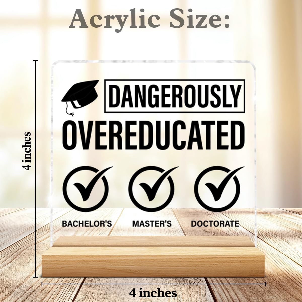 Phd Graduation Gifts, Doctorate Graduation Gifts Funny Dangerously Overeducated Clear Desk Decorative Sign Doctoral Degree Gifts
