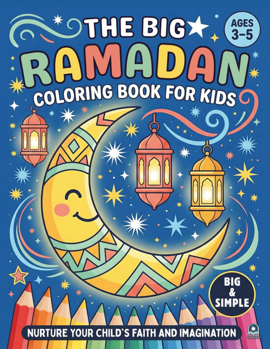 The Big Ramadan Coloring For Kids (Ages 3-5): A Gift For Kids For Ramadan Inspired by Islamic Books for Kids Toddler (Growing With Islam Series)