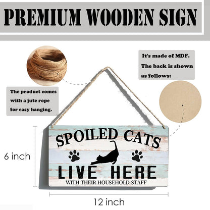 Funny Cat Sign Home Wall Decor - Wooden Cat Welcome Hanging Signs, Gifts for Cat Lovers - Spoiled Cats Live Here with Their Staff Sign - Cattery & Cat Cave Decor Gift (6x12 Inches)