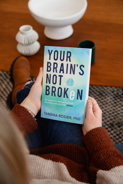 Your Brain's Not Broken: Strategies for Navigating Your Emotions and Life with ADHD | Guide & Workbook for Neurodivergent Adult Men & Women | Tools for Parenting ADD Children