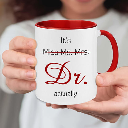 Gift For Phd - Dr Gifts - Its Dr Actually Mug - Phd Graduation Gifts - It's Miss Ms Mrs Doctor Actually - Doctor Cup - Doctorate Degree Coffee Mug - Present For Graduation