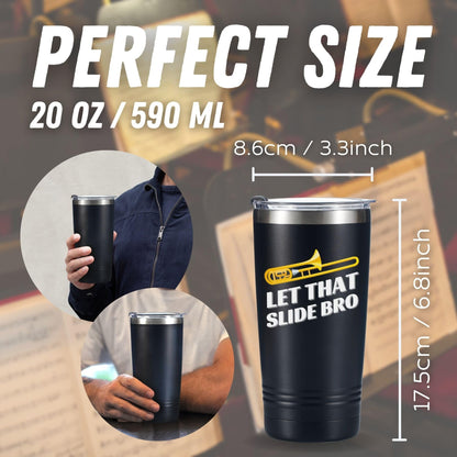 Onebttl Trombone Gifts for Trombonist Player - Let That Slide Bro 20oz Tumbler - Musician Marching Band Travel Coffee Mug