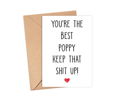 You're The Best Poppy Keep That Shit Up - Poppy Birthday Card - Funny Card For Poppy - Thank You For Being My Poppy - Card Gifts For Poppy - Birthday Gifts For Poppy, 5 x 7 inches (Poppy)