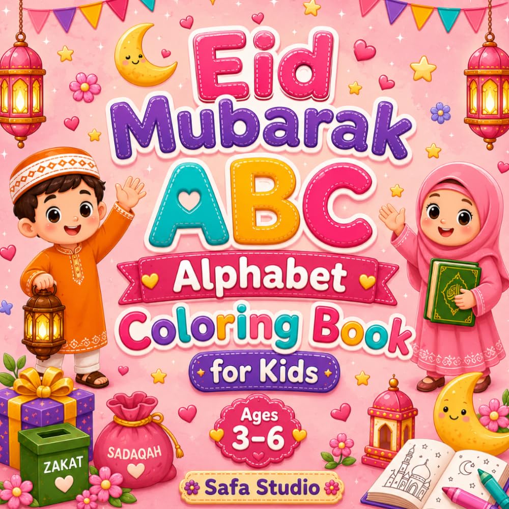 Eid Mubarak Alphabet Coloring Book for Kids: Learn ABC with Islamic Words | A Fun Eid Gift for Boys and Girls Ages 3–6 (Eid Mubarak Series)