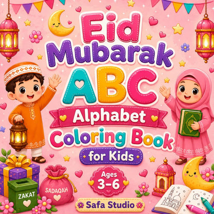 Eid Mubarak Alphabet Coloring Book for Kids: Learn ABC with Islamic Words | A Fun Eid Gift for Boys and Girls Ages 3–6 (Eid Mubarak Series)