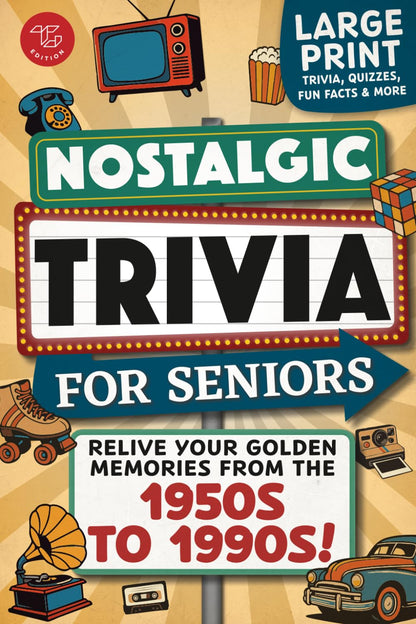 Nostalgic Trivia for Seniors: Relive Your Golden Memories From the 1950s to 1990s! Large Print Trivia, Fun Facts & More