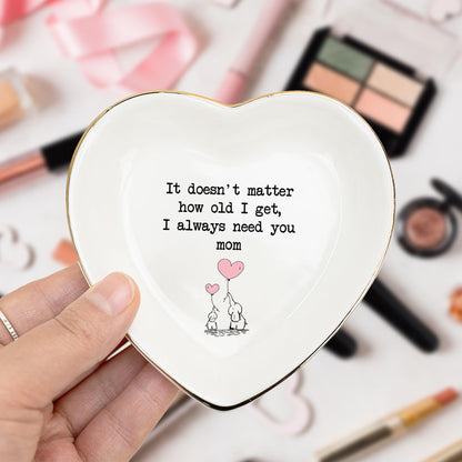 Mom Gifts Ring Dish – “I Always Need You, Mom” Quote Ring Holder with Gold Rim – Mother’s Day Gift, Birthday Gifts for Mom from Daughter Son, Keepsake Mom Decor Gift
