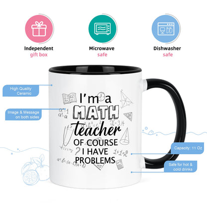 YHRJWN Math Teacher Gift Coffee Mug, I'm a Math Teacher of Course I Have Problems, Funny Appreciation Gift for Birthday Christmas, 11 Oz, White Ceramic